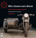 With a Hammer and a Wrench: About Sense and Nonsense of Riding a Soviet Motorcycle by Tom Van Endert