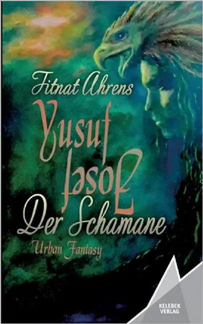 Yusuf, der Schamane: Josef by Ahrens, Fitnat