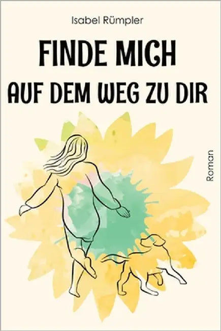 Finde mich auf dem Weg zu dir by Rümpler, Isabel