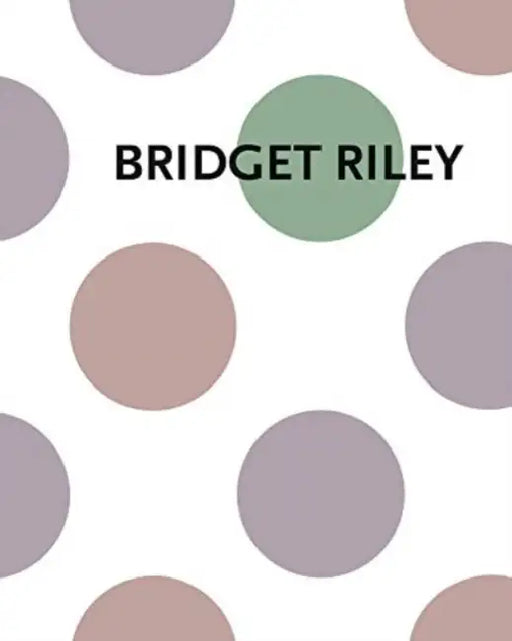 Bridget Riley: Measure for Measure: New Disc Paintings by Bridget Riley, Eric Chassey