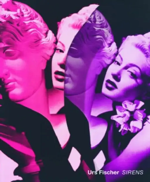 Urs Fischer: Sirens by Urs Fischer, Gregor Jansen