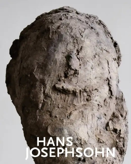Hans Josephsohn by Hans Josephson, Dominic Eichler, Clare Lilley
