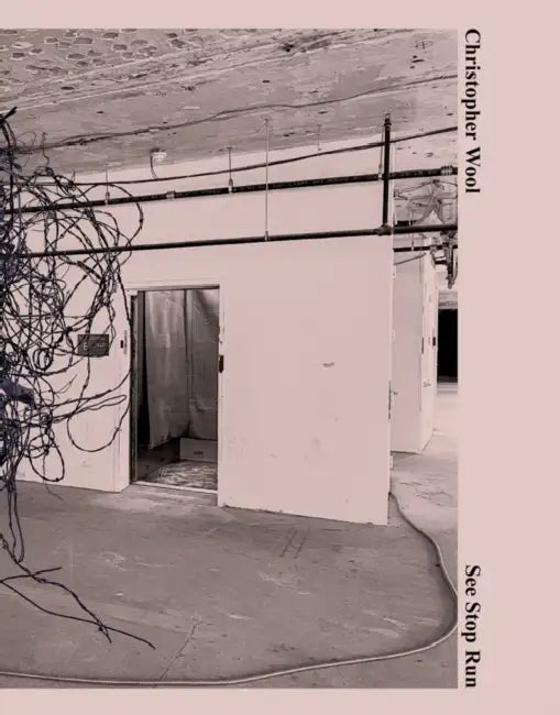 Christopher Wool: See Stop Run by Christopher Wool, Anne Pontegnie