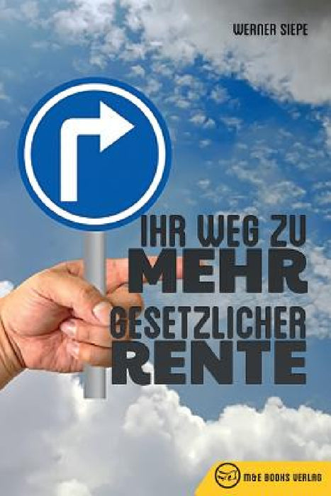 Ihr Weg zu mehr gesetzlicher Rente by Werner Siepe