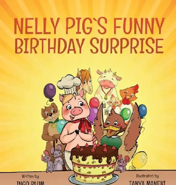 Nelly Pig's Funny Birthday Surprise by Ingo Blum