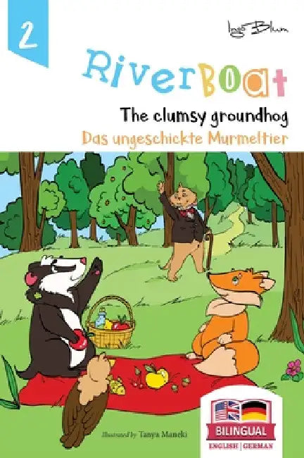 Riverboat: The Clumsy Groundhog - Das ungeschickte Murmeltier: Bilingual Children's Picture Book English German by Ingo Blum
