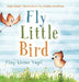 Fly, Little Bird - Flieg, kleiner Vogel: Bilingual children's picture book in English-German by Ingo Blum