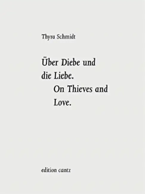 Thyra Schmidt: On Thieves and Love by Thyra Schmidt