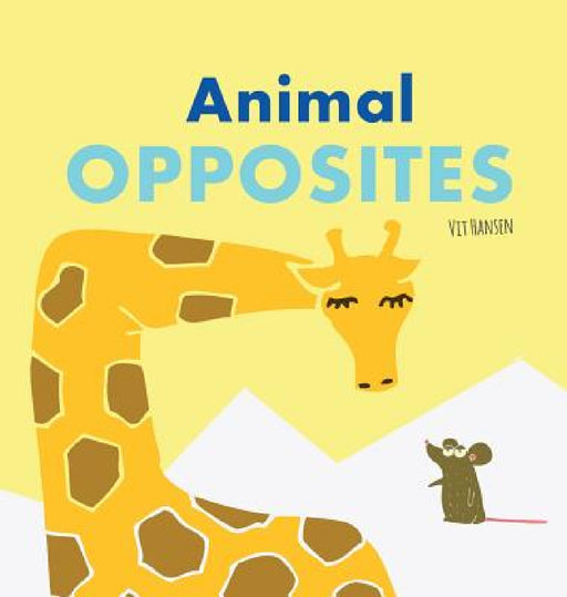 Animal Opposites: Hardcover Edition. Fun with Opposite Words for Children Ages 2-4 by Vit Hansen