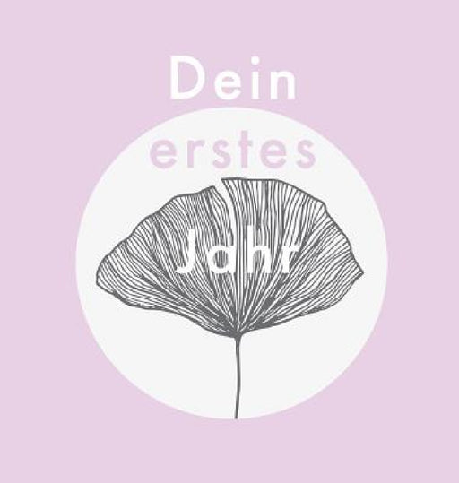 Dein erstes Jahr: Babyalbum Farbe lila, zum Eintragen der schönsten Momente und Erinnerungen für unser erstes gemeinsames Jahr by Laura Nele