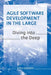 Agile Software Development in the Large: Diving into the Deep by Jutta Eckstein