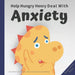 Help Hungry Henry Deal with Anxiety: An Interactive Picture Book about Calming Your Worries by Maria Burobkina