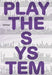Play The System