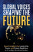 Global Voices Shaping the Future: Expert Insights into Leadership, Teams, and Future Readiness by Laura Baxter