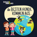 Die Besten Hunde kommen aus...: Eine weltweite Suche nach der perfekten Hunderasse by Dialog Abroad Books