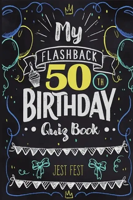 My Flashback 50th Birthday Quiz Book: Turning 50 Humor for People Born in the '70s by Jest Fest