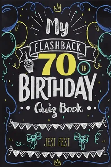 My Flashback 70th Birthday Quiz Book: Turning 70 Humor for People Born in the '50s by Jest Fest