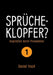 Sprücheklopfer? - Inspiration durch Provokation Teil 1 by Daniel Hoch