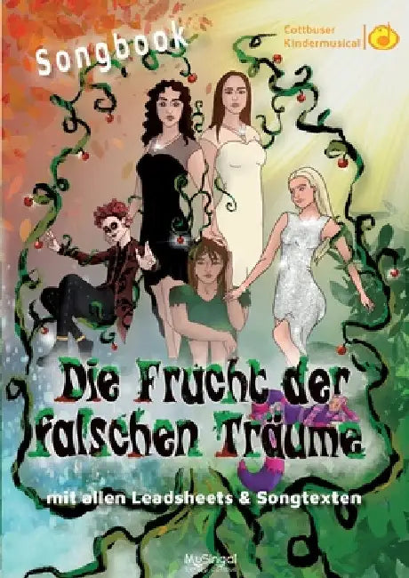 Songbook: Die Frucht der falschen Träume: mit allen Leadsheets und Songtexten zum Musical by Musingal Verlag Cottbus