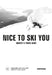 Nice to Ski You: Quartet & Travel Guide by Peter Erlach