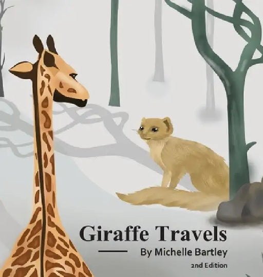 Giraffe Travels 2nd Edition by Michelle Bartley