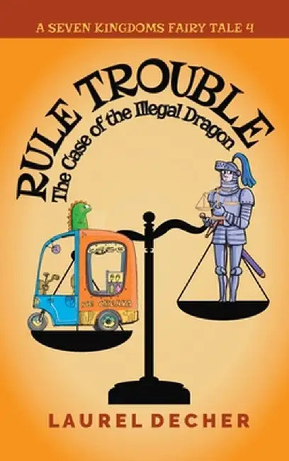 Rule Trouble: The Case of the Illegal Dragon by Laurel Decher