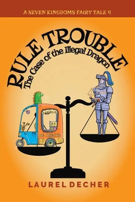 Rule Trouble: The Case of the Illegal Dragon by Laurel Decher