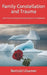 Family Constellation and Trauma: How Trauma Therapy Enriches Systemic Constellations by Bertold Ulsamer