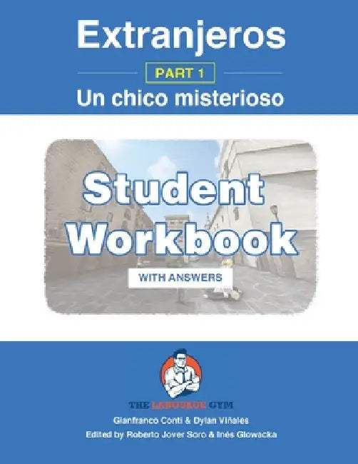 Extranjeros - Part 1 - Un chico misterioso - WORKBOOK: Spanish Sentence Builder - Readers by Dylan Viñales