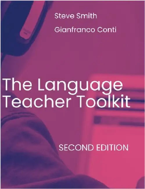 The Language Teacher Toolkit, Second Edition by Conti, Gianfranco