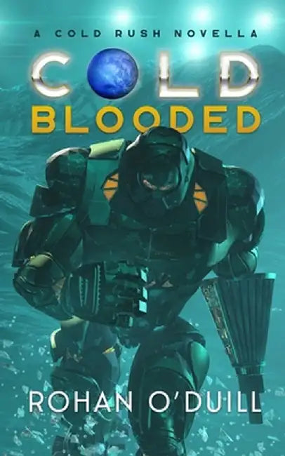Cold Blooded: A Cold Rush Novella by Rohan O'Duill