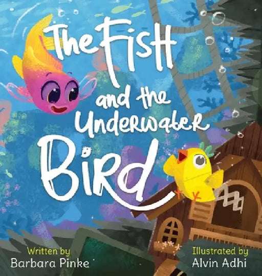 The Fish and the Underwater Bird by Barbara Pinke