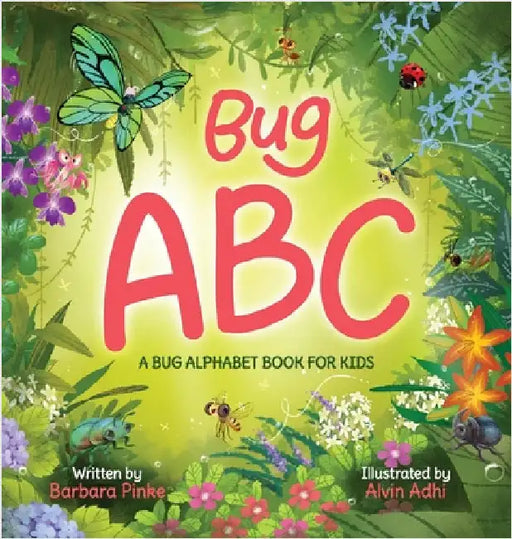 Bug ABC - A Bug Alphabet Book for Kids: Simple and Easy ABC Learning Book for Preschoolers with Interesting Facts about Bugs by Pinke, Barbara