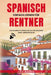 Spanisch einfach lernen für Rentner: Das komplette Sprachbuch für Senioren ohne Vorkenntnisse by Leo Babel