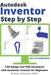 Autodesk Inventor Step by Step: CAD Design and FEM Simulation with Autodesk Inventor for Beginners by M. Eng Johannes Wild