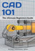 CAD 101: The Ultimate Beginners Guide by M. Eng Johannes Wild