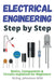 Electrical Engineering Step by Step: Basics, Components & Circuits explained for Beginners by M. Eng Johannes Wild