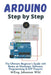 Arduino Step by Step: The Ultimate Beginner's Guide with Basics on Hardware, Software, Programming & DIY Projects by M. Eng Johannes Wild
