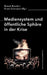 Mediensystem und öffentliche Sphäre in der Krise by Hannah Broecker, Dennis Kaltwasser