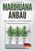 Marihuana Anbau - das Handbuch für Einsteiger: Das ABC des Cannabisanbaus - einfach Hanf anbauen für Anfänger by Rosenfeld, Niklas