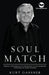 Soul Match: Prepare your brain with hypnosis to find someone who's really right for you by Kurt Gassner