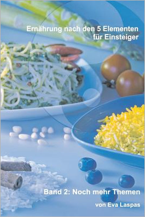 Ernaehrung Nach Den 5 Elementen Fuer Einsteiger: Weitere Theman A-Z by Pia Odorizzi, Eva Laspas