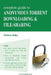 Complete Guide to Anonymous Torrent Downloading and File-Sharing: A Practical, Step-By-Step Guide on How to Protect Your Internet Privacy and Anonymit by Matthew Bailey
