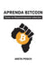 Aprenda Bitcoin: Torne-se financeiramente soberano by Anita Posch