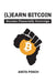 (L)earn Bitcoin: Become Financially Sovereign by Anita Posch