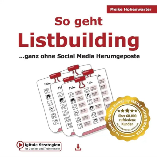 So geht Listbuilding: ...ganz ohne Social Media Herumgeposte by Meike Hohenwarter