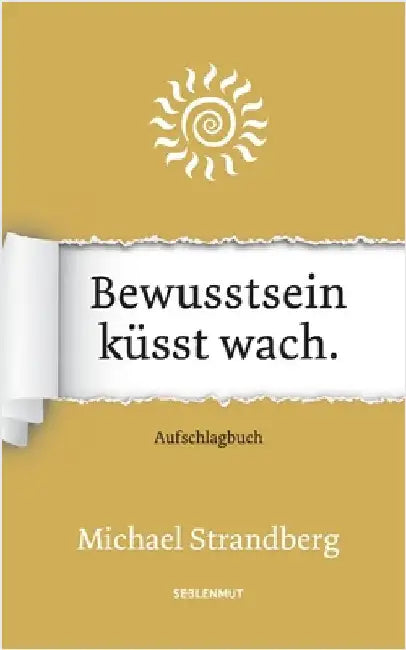 Bewusstsein küsst wach. by Strandberg, Michael