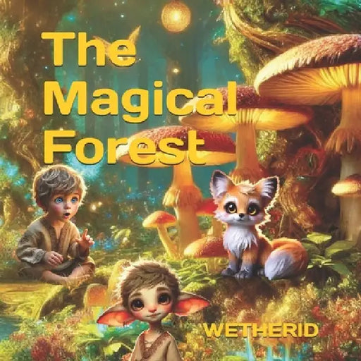 The Magical Forest Wetherid: Children's Book by Christian Dölder