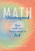 Math (Re)imagined: How math was always meant to feel by Zeilinger, Judith Magdalena