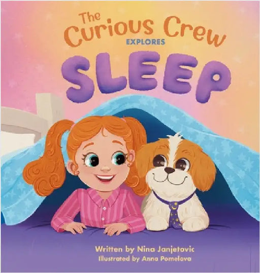 The Curious Crew Explores Sleep by Janjetovic, Nina